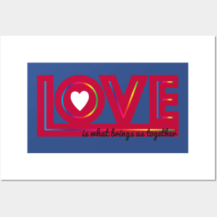 Love is What Brings Us Together Rainbow Posters and Art